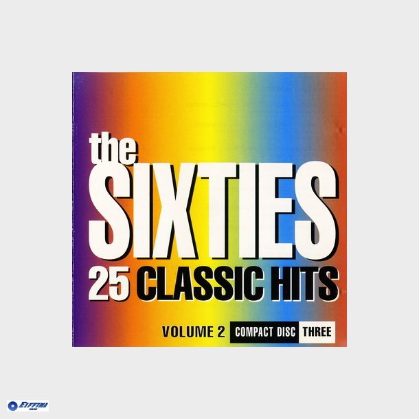 The Sixties 25 Classic Hits Vol 2 CD3 (1993)