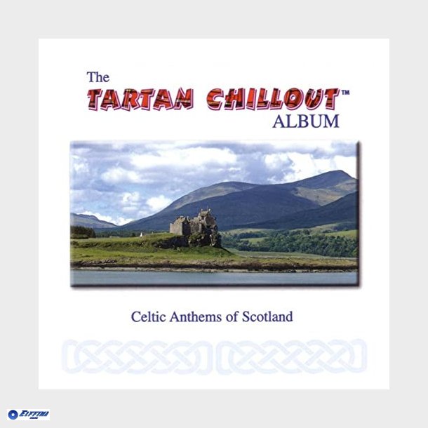 The Tartan Chillout Album Celtic Anthems Of Scotland (2003)