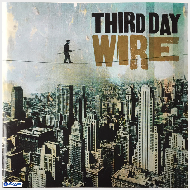 Third Day - Wire (2004)