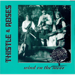 Thistle &amp; Roses - Wind On The Moon