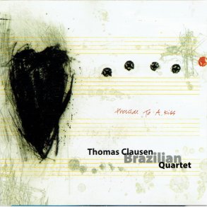 Thomas Clausen Brazilian Quartet - Prelude To A Kiss (2000)