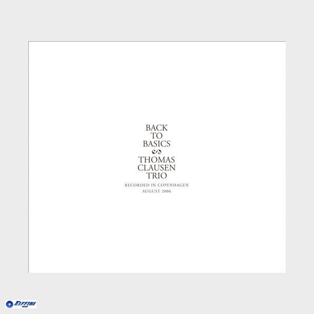 Thomas Clausen Trio - Back To Basics (2007) (Digi) - NY