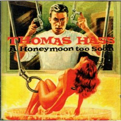 Thomas Hass - A Honeymoon Too Soon (1996)