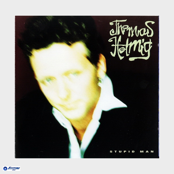 Thomas Helmig - Stupid Man (1994) (Sort CD Label)