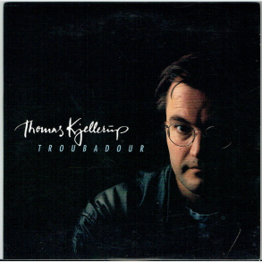 Thomas Kjellerup - Troubadour (Fra Komplet Samling)