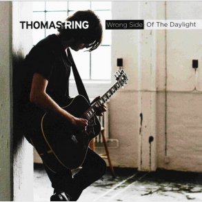 Thomas Ring - Wrong Side Of The Daylight (2011)