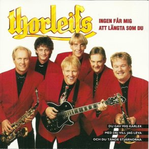 Thorleifs - Ingen F�r Mig Att L&auml;ngta Som Du (1998)