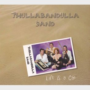 Thullabandulla Band - Life Is A Car (2005) (Digi)