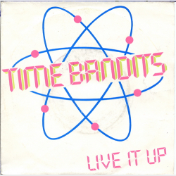 Time Bandits - Live It Up (1981)