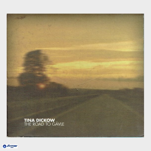 Tina Dickow - The Road To G&auml;vle (2009) (Digi)