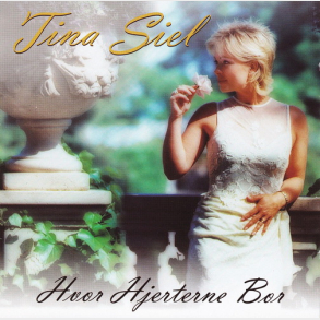 Tina Siel - Hvor Hjerterne Bor (1999)