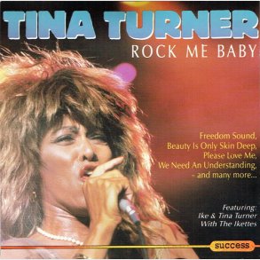 Tina Turner - Rock Me Baby (Success)