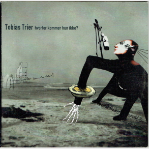 Tobias Trier - Hvorfor Kommer Hun Ikke (2000)