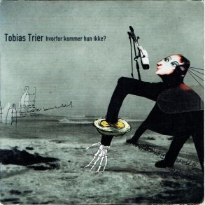 Tobias Trier - Hvorfor Kommer Hun Ikke (2000)