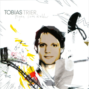 Tobias Trier - Pigen Som Kalder (2004)