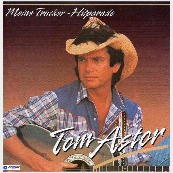 Tom Astor - Meine Trucker-Hitparade