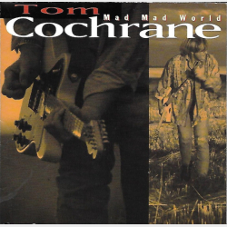 Tom Cochrane - Mad Mad World (1991)