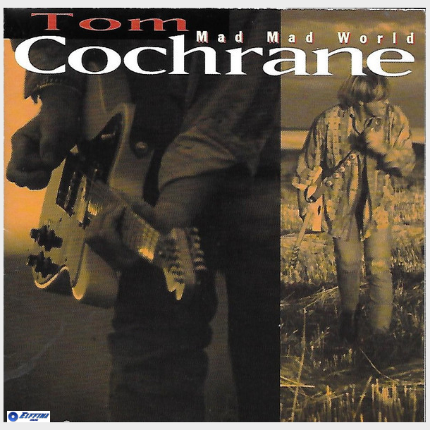 Tom Cochrane - Mad Mad World (1991)