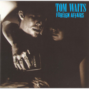 Tom Waits - Foreign Affairs (2000)