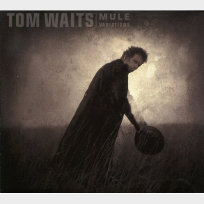 Tom Waits - Mule Variations (1999) (Digi)