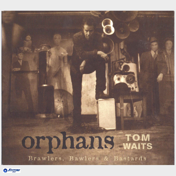 Tom Waits - Orphans Brawlers, Bawlers &amp; Bastards (2006) (Digi)