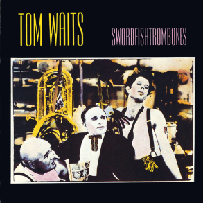Tom Waits - Swordfishtrombones (1990)