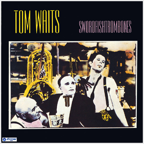 Tom Waits - Swordfishtrombones (1990)