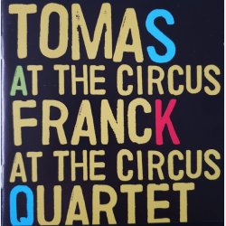 Tomas Franck Quartet - At The Circus (2001) - NY
