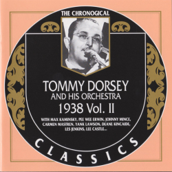 Tommy Dorsey And His Orchestra - 1938 Vol. II (2000)