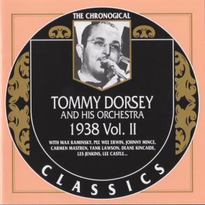 Tommy Dorsey And His Orchestra - 1938 Vol. II (2000)