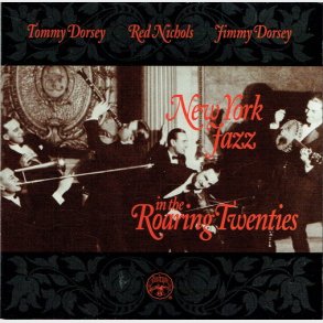 Tommy Dorsey, Red Nichols & Jimmy Dorsey - New York Jazz In The Roaring Twenties (1994)