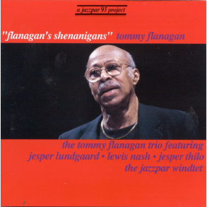 Tommy Flanagan Trio ft. Jesper Lundgaard, Lewis Nash, Jesper Thilo, The JAZZPAR Windtet - Flanagan's Shenanigan's (1994)
