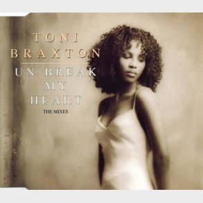 Toni Braxton - Un-Break My Heart (The Mixes) (1996)