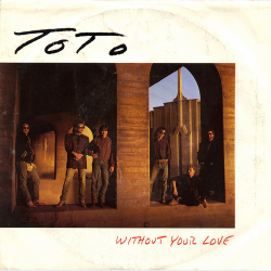 Toto - Without Your Love (1986)