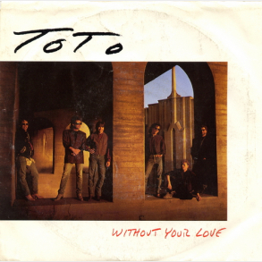 Toto - Without Your Love (1986)