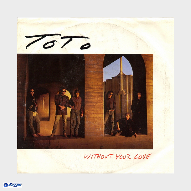 Toto - Without Your Love (1986)