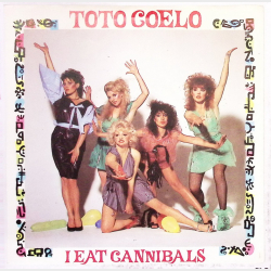 Toto Coelo - I Eat Cannibals (1982)
