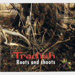 Tradish - Roots And Shoots (2013) (Digi) - NY