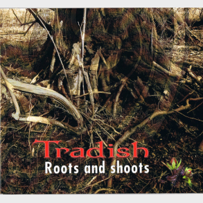 Tradish - Roots And Shoots (2013) (Digi) - NY