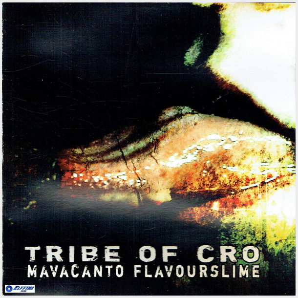 Tribe Of Cro - Mavacanto Flavourslime (2008)
