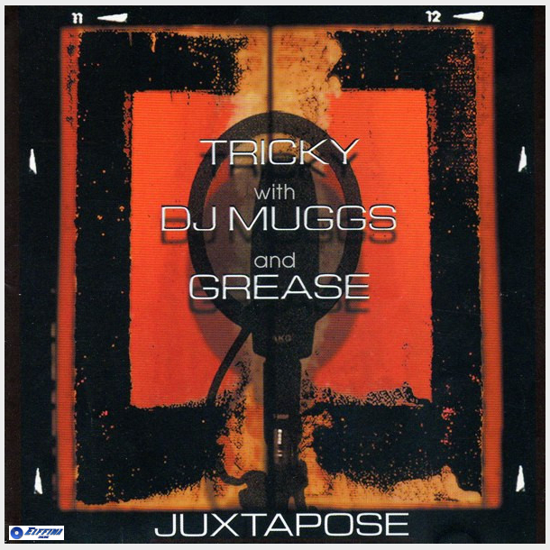 Tricky With DJ Muggs And Grease - Juxtapose (1999)