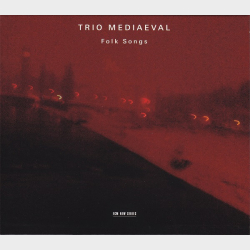 Trio Mediaeval - Folk Songs (2007)