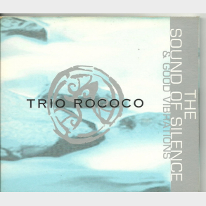 Trio Rococo - The Sound Of Silence, Good Vibrations (1996) (Digi)