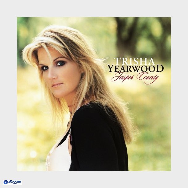 Trisha Yearwood - Jasper County (2005)