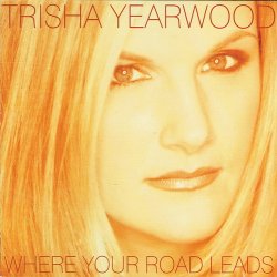 Trisha Yearwood - Where Your Road Leads (1998) HDCD