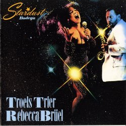Troels Trier &amp; Rebecca Bruel - Stardust Bodega (1985)