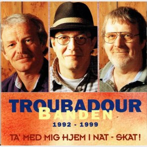 Troubadour Banden - Ta' Med Mig Hjem I Nat Skat