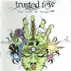 Trusted Few - And Then We Forgot (2010)