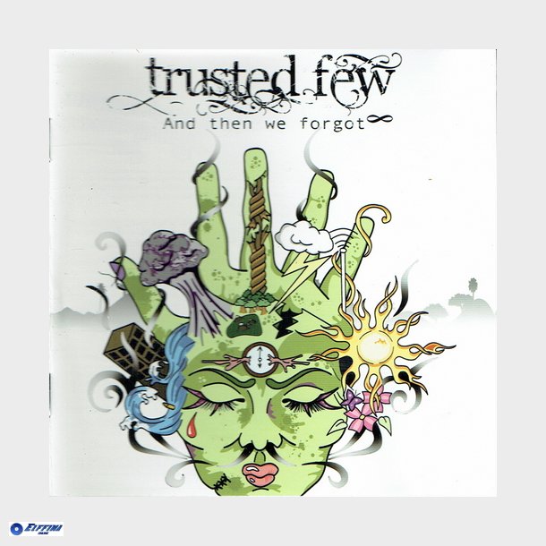 Trusted Few - And Then We Forgot (2010)