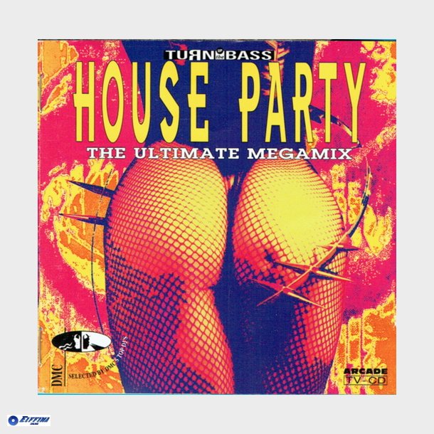 Turn Up The Bass House Party The Ultimate Megamix (1993)